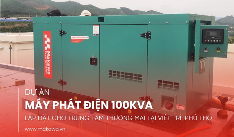 DỰ ÁN MÁY PHÁT ĐIỆN 100KVA