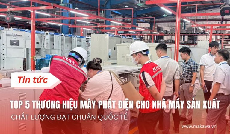 [TOP 5] Thương Hiệu Máy Phát Điện Cho Nhà Máy Sản Xuất