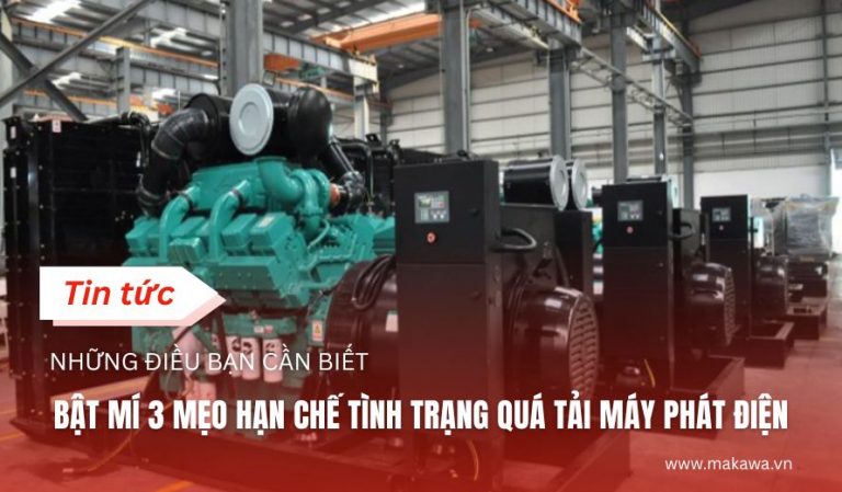 Bật Mí 3 Mẹo Hạn chế Tình Trạng Quá Tải Máy Phát Điện