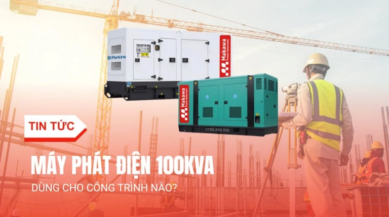 may phat dien 100kva dung ch0 cong trinh nao