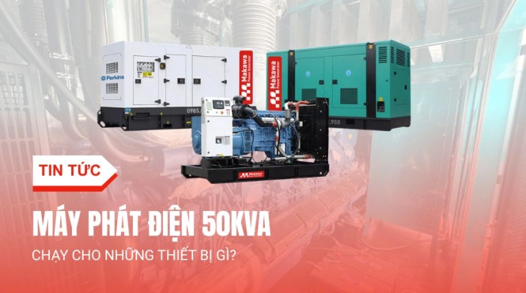 may phat dien 50kva cho nhung thiet bi gi