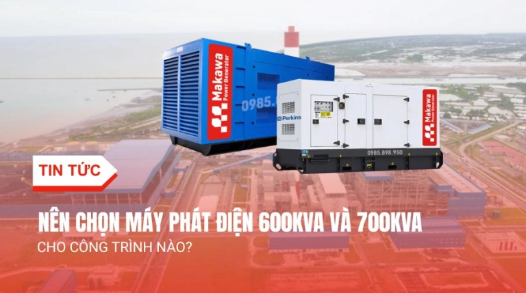 may phat dien 600kva va 700kva