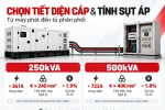 Chọn tiết diện cáp và tính sụt áp từ máy phát đến tủ phân phối: ví dụ tổ máy 250kVA và 500kVA