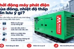 Khởi động máy phát điện mùa đông, nhiệt độ thấp cần lưu ý gì?